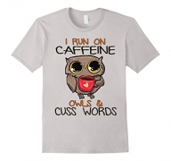 Men’s Owls shirt : I run on caffeine Owls & cuss words Large Silver